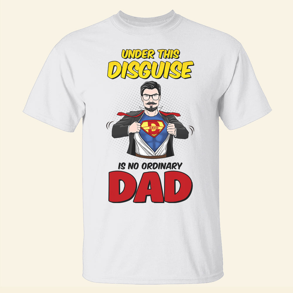 Under This Disguise - Personalized Shirts - Gift For Father's Day - Shirts - GoDuckee