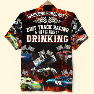 Weekend Forecast Dirt Track Racing With A Chance Of Drinking Custom Photo Hawaiian Shirt, Summer Gift - Hawaiian Shirts - GoDuckee