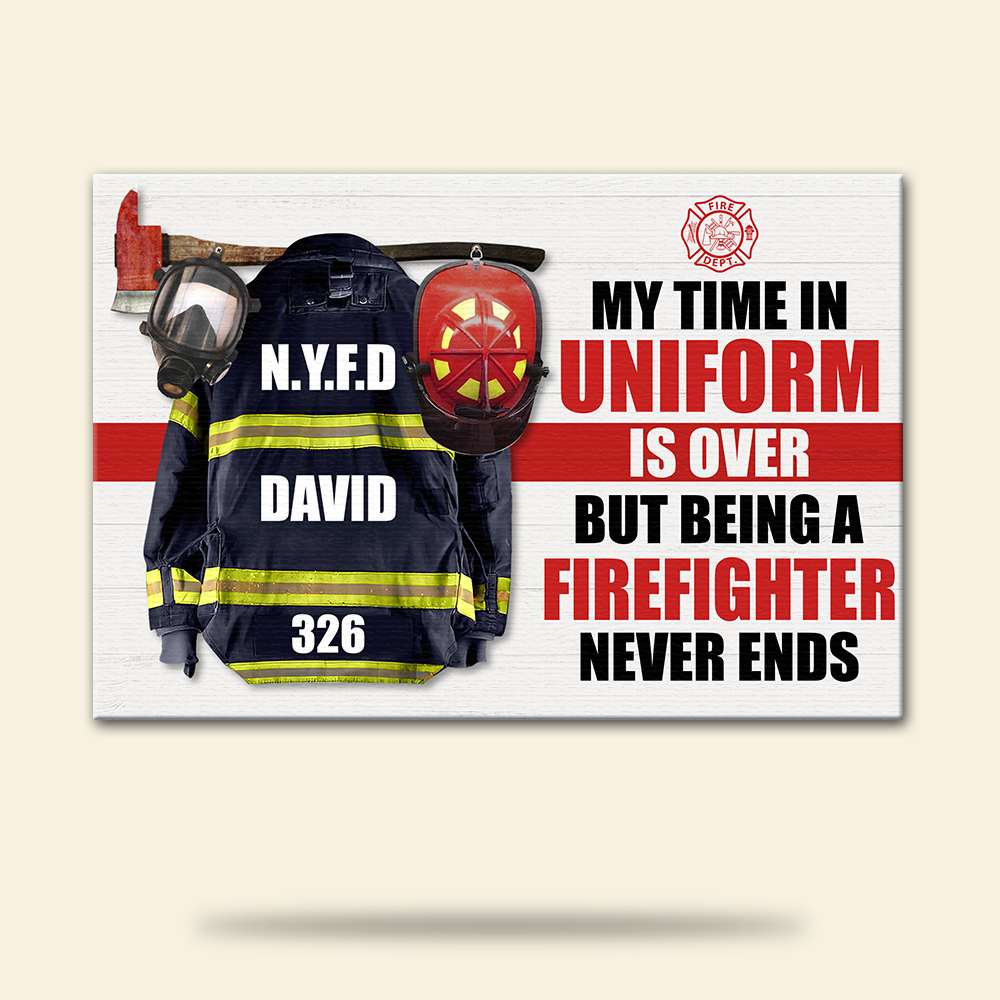 Retired Firefighter - Personalized Firefighter Uniform Poster - Being A Firefighter Never Ends - Poster & Canvas - GoDuckee