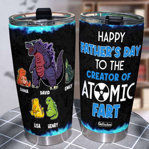Happy Father's Day To The Creator Of Atomic Fart Father Tumbler Cup Gift For Father - Tumbler Cup - GoDuckee
