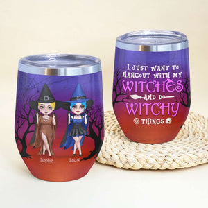 Hangout With My Witches And Do Witchy Things, Personalized Witch Wine Tumbler, Gift for Girls - Wine Tumbler - GoDuckee