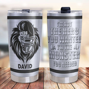 American Football - Personalized Tumbler - I'm The Monster You Needed - Tumbler Cup - GoDuckee