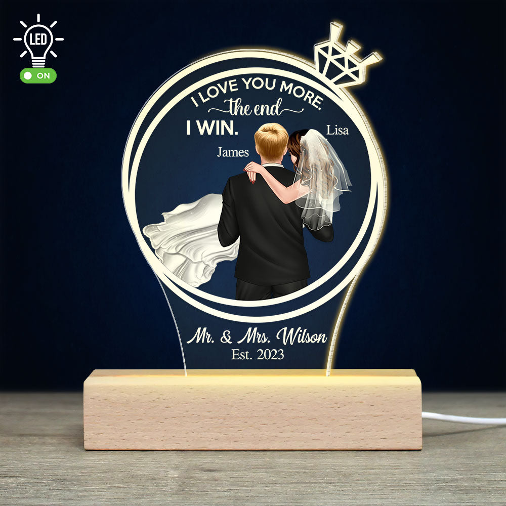 I Love You More The End I Win - Personalized Couple 3D Led Light Wooden Base - Gift For Couple - Led Night Light - GoDuckee
