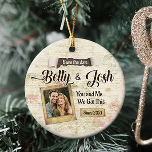 You And Me We Got This Personalized Ceramic Ornament, Gift For Couple - Ornament - GoDuckee