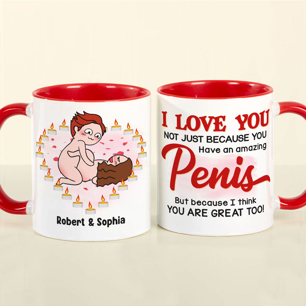 I Love You Not Just Because You Have An Amazing Penis - Personalized Couple Mug - Gift For Couple - Coffee Mug - GoDuckee