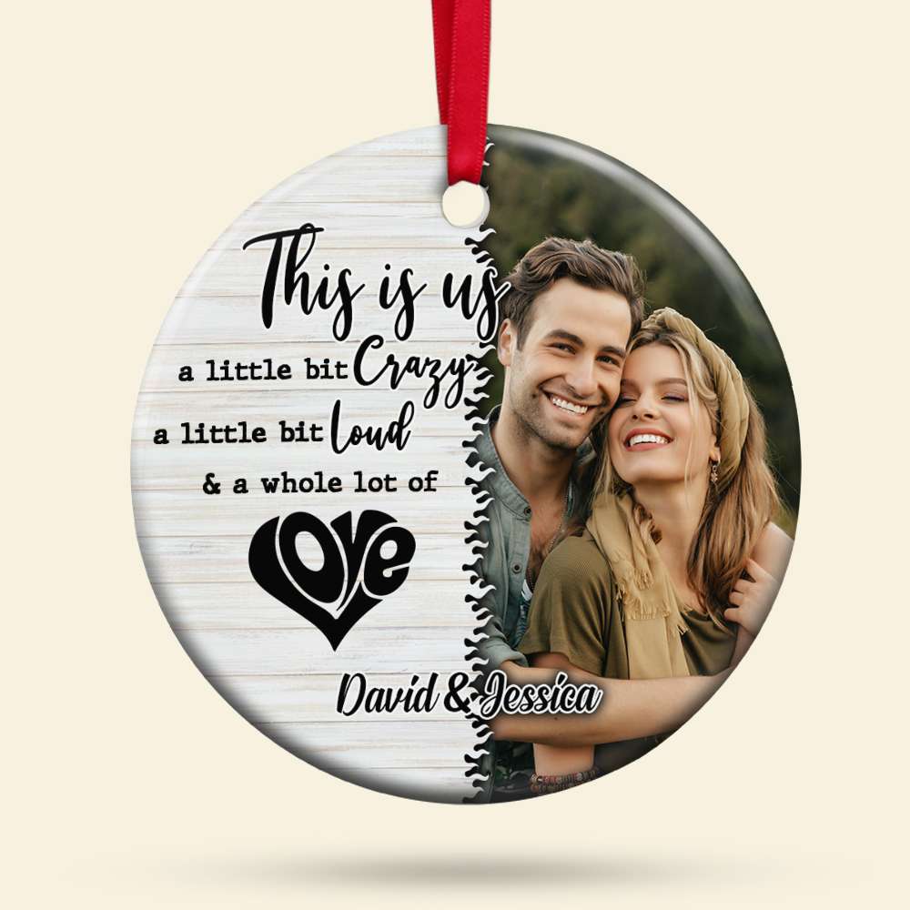 This Is Us A Little Bit Crazy Personalized Ceramic Ornament, Gift For Couple - Ornament - GoDuckee