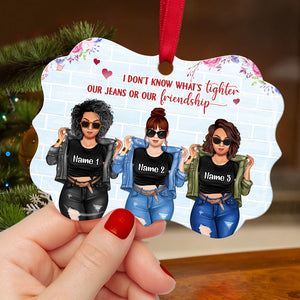 Friends I Don't Know What's Tighter Our Jeans Or Our Friendship Personalized Aluminium Benelux Ornament - Ornament - GoDuckee