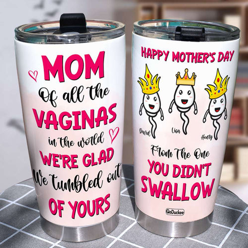 Personalized Mother's Day Tumbler Cup Happy Mother's Day From The One You Didn't Swallow - Tumbler Cup - GoDuckee