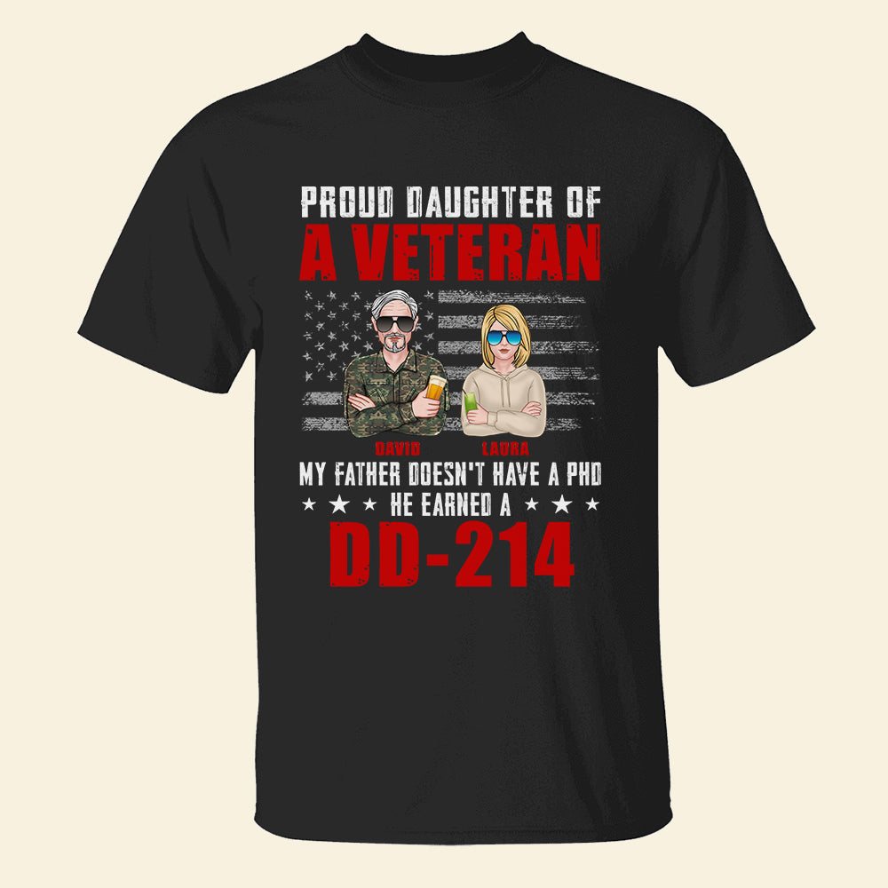 My Father Doesn't Have A PHD He Earned A DD-214, Personalized Shirts, Father's Day Gifts for Dads 02ntqn260522 - Shirts - GoDuckee