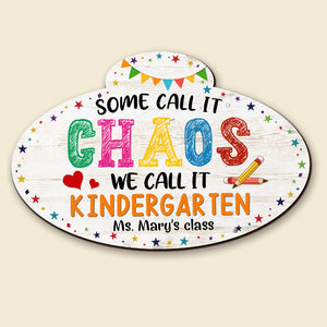 Some People Call It Chaos Personalized Teacher Wood Sign Gift For Teacher - Wood Sign - GoDuckee
