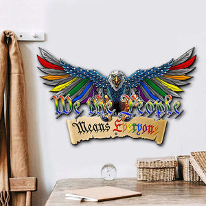 LGBT We The People Means Everyone, Cut Metal Sign, American Bald Eagle - Metal Wall Art - GoDuckee