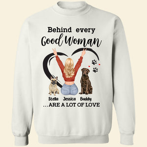 Behind Every Good Woman Are A Lot Of Love, Girl Play With Dog T-shirt Hoodie Sweatshirt - Shirts - GoDuckee