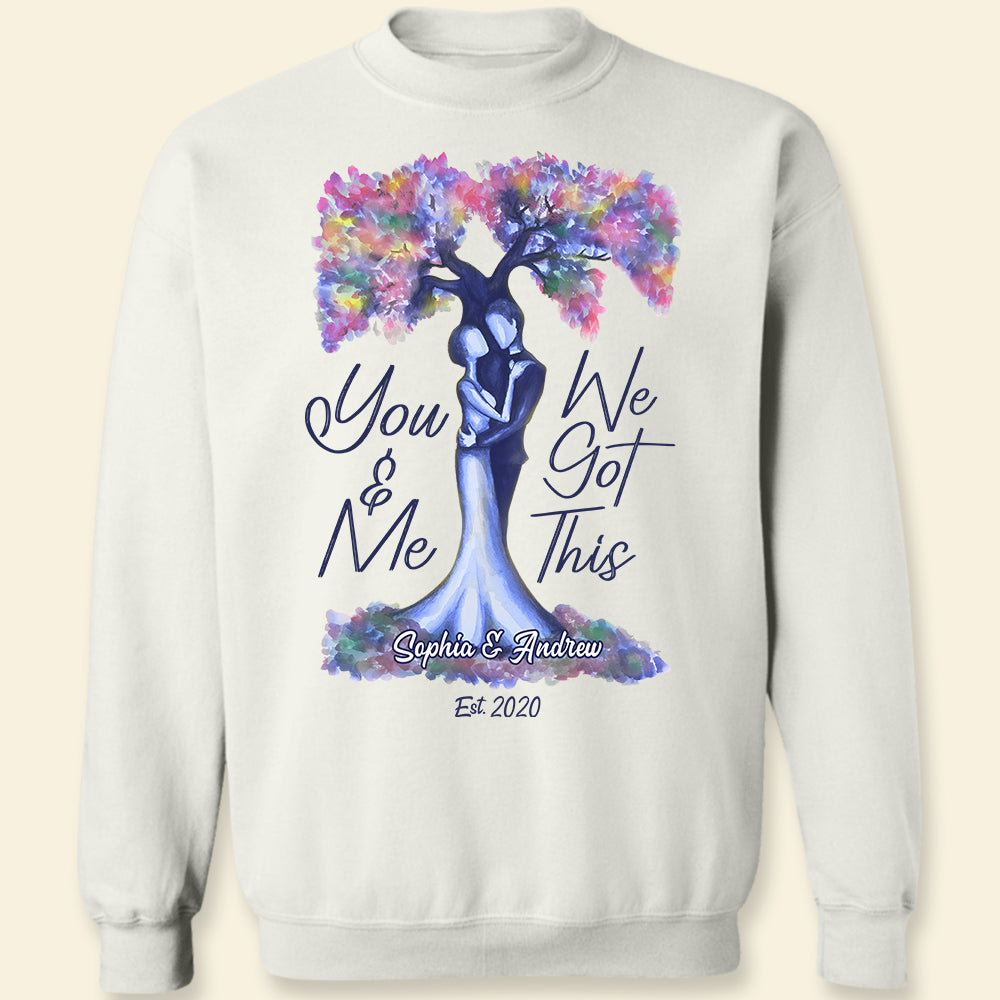 You And Me We Got This Personalized Shirts, Couple Gift - Shirts - GoDuckee
