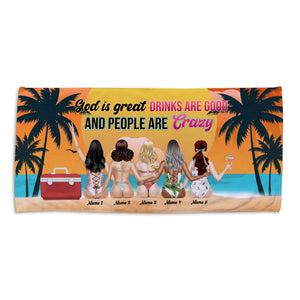 Great God, Good Drinks & Crazy Friends - Personalized Beach Towel, Bikini Friend Towel - Gifts For Best Friends, Bikini Sisters, Besties - Beach Towel - GoDuckee