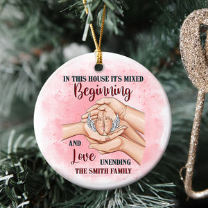 In This House It's Mixed Beginning And Love Unending, Personalized Circle Ceramic Ornament Gift For Family - Ornament - GoDuckee