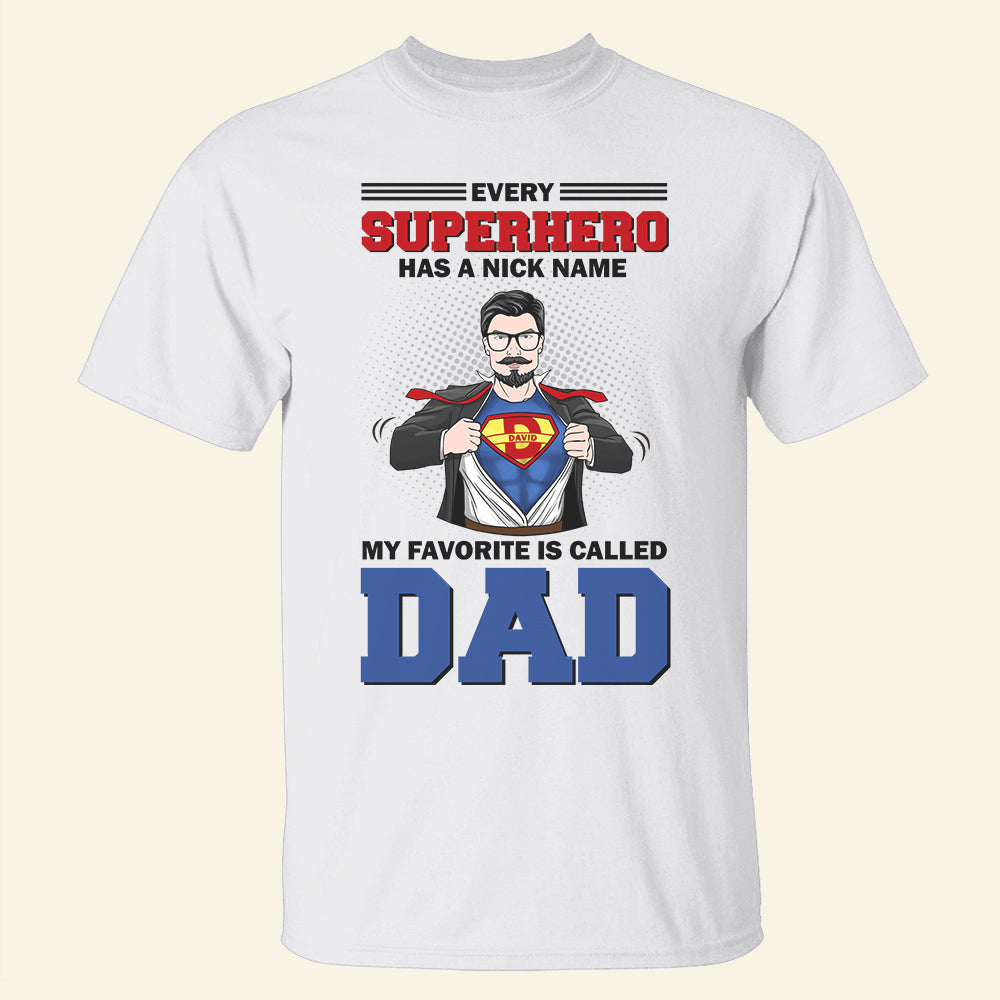 Every hero Has A Nick Name - Personalized Shirts - Gift For Father's Day - Shirts - GoDuckee