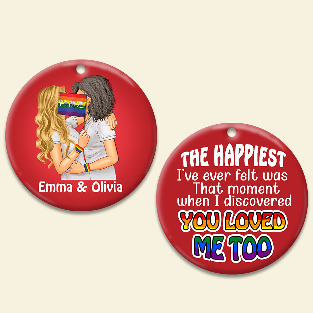 The Happiest I've Felt, You Loved Me Too - Personalized LGBT Christmas Ornament - Gift For Couple - Ornament - GoDuckee