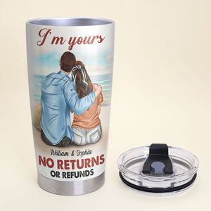 I'm Yours No Returns Or Refunds Personalized Couple Tumbler Cup Gift For Couple - Tumbler Cup - GoDuckee