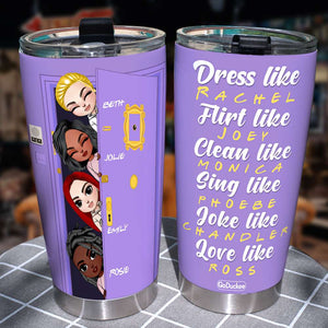 Personalized Four Friends Tumbler - Dress Like Rachel Love Like Ross - Purple Friends Background - Tumbler Cup - GoDuckee