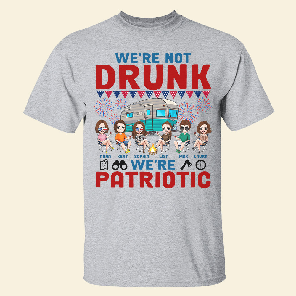 We're Not Drunk We're Patriotic Personalized 4th Of July Camping Shirt Gift For Camping Lovers - Shirts - GoDuckee
