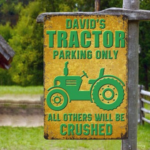 Tractor Parking Only All Others Will Be Crushed Personalized Tractor Metal Sign - Metal Wall Art - GoDuckee