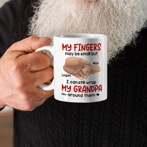 My Fingers May Be Small But I Can Still Wrap My Grandpa Around Them - Personalized Grandpa Mug - Gift For Family - Coffee Mug - GoDuckee