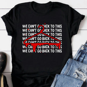 We Can't Go Back To This Abortionfeminist Shirts - Shirts - GoDuckee