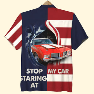 Stop Staring At My Car Custom Car Hawaiian Shirt Gift For Car Lovers - Hawaiian Shirts - GoDuckee