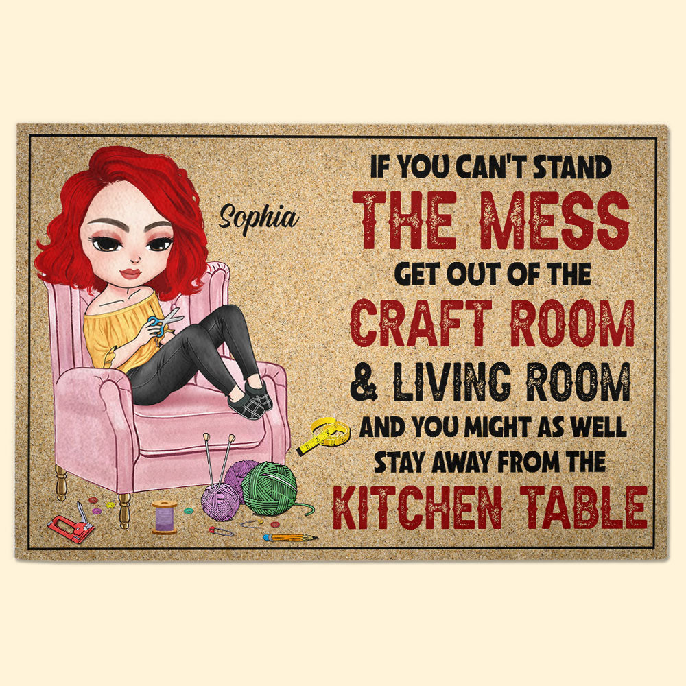If You Can't Stand The Mess Get Out Of The Craft Room Personalized Craft Door Mat Gift For Her - Doormat - GoDuckee