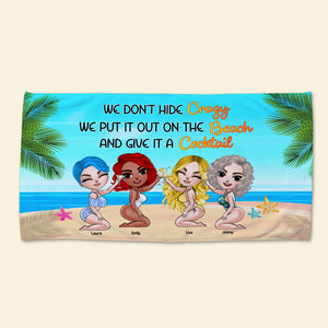 Show Crazy On The Beach & Give It A Cocktail - Personalized Beach Towel - Gifts For Sisters, BFF, Girls Dolls Trip - Beach Towel - GoDuckee