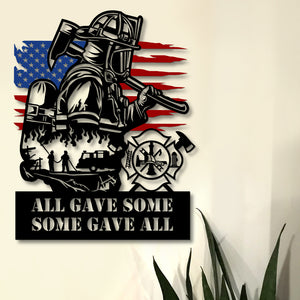 All Gave Some Some Gave All, Memorial Day Metal Sign for Firefighters - Metal Wall Art - GoDuckee