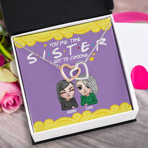 Friend You're The Sister I Got To Choose - Personalized Interlocking Hearts Necklace - Gift for Friend - Front Girl Doll - Jewelry - GoDuckee