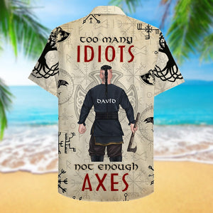 Personalized Viking Hawaiian Shirt - Too Many Idiots Not Enough Axes - Strong Viking Back View - Hawaiian Shirts - GoDuckee