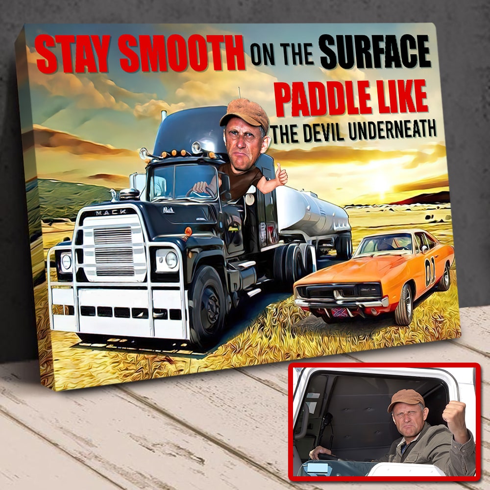 Custom Trucker Photo Canvas - Stay Smooth On The Surface Paddle Like The Devil Underneath thumbs-up Man - Poster & Canvas - GoDuckee