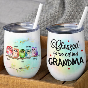 Blessed To Be Called Grandma - Mother's Day Gift - Mother's Day Personalized Owl Grandma Cute Wine Tumbler - Gift For Family - Wine Tumbler - GoDuckee