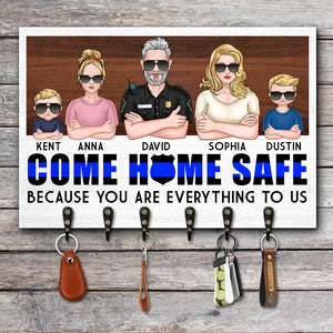 Come Home Safe Because You Are Everything To Us, Personalized Wood Key Hanger for Police Family - Wood Sign - GoDuckee