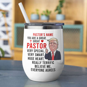 Personalized Pastor Wine Tumbler - You Are A Great Pastor Believe Me - Wine Tumbler - GoDuckee