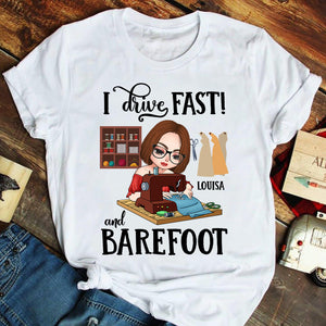 I Drive Fast And Barefoot Personalized Sewing Shirts - Shirts - GoDuckee