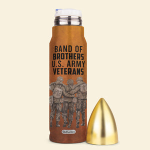 Veteran Band Of Brothers Still Have Your Back Till The Day I Die, Personalized Brother Bullet Tumbler, Gift for Veteran - Water Bottles - GoDuckee