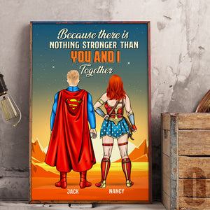 Because There Is Nothing Stronger Than You And I Together Personalized Couple Canvas Printed, Gift For Couple - Poster & Canvas - GoDuckee