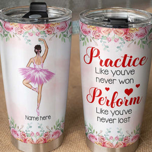 Personalized Ballet Friends Tumbler Cup - Perform Like You've Never Lost - Ballet Dancers - Tumbler Cup - GoDuckee