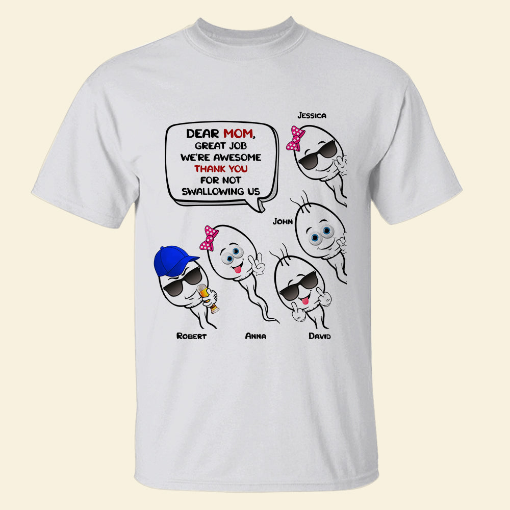 Dear Mom, We're Awesome Thank You For Not Sallowing Us - Mother's Day Shirt - Mother's Day Gift - Personalized Shirt - Gift For Mom - Shirts - GoDuckee