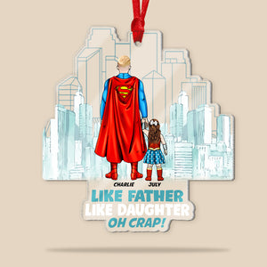 Like Super Dad Like Daughter, Personalized Ornament, Father's Day Gift For Dad - Ornament - GoDuckee