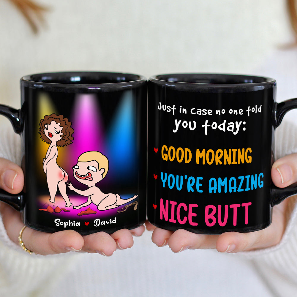 Just In Case No One Told You Today Nice Butt Personalized Mug, Couple Gift - Coffee Mug - GoDuckee