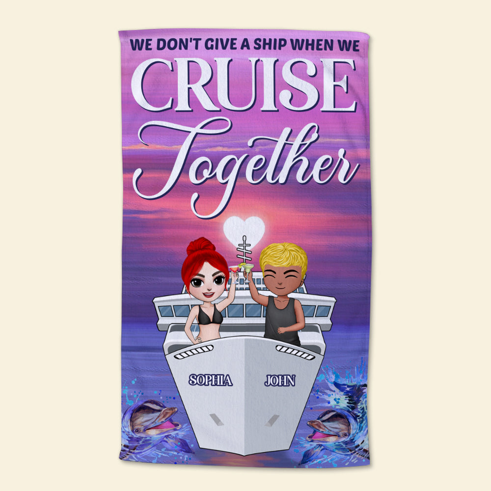 We Don't Give A Ship When We Cruise Together Personalized Beach Towel - Beach Towel - GoDuckee