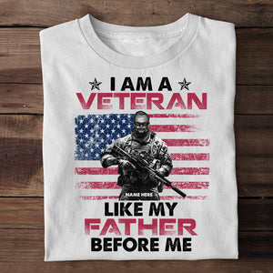 Veteran I'm A Veteran Like My Father Before Me Custom Shirts - Shirts - GoDuckee