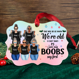 Friends This Will Be Us When We're Old - Personalized Ornament - Gift for Friends - Ornament - GoDuckee