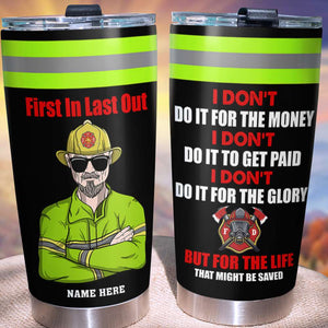 Personalized Firefighter Tumbler - I Don't Do It For The Money But Do It For The Life That Might Be Saved Portrait - Tumbler Cup - GoDuckee