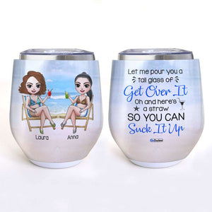 Drinking Girls Beach Chairs - Personalized Wine Tumbler - Get Over It, Suck It Up, Friends Chilling Beach Sand - Wine Tumbler - GoDuckee