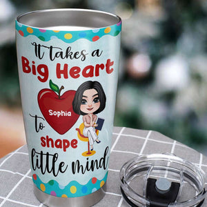 It Take A Big Heart To Shape Little Mind Personalized Tumbler Cup, Couple Gift - Tumbler Cup - GoDuckee